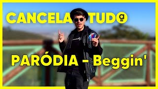 CANCELA TUDO | PARÓDIA Beggin - Maneskin