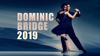 Dominic Bridge Tango Compilation 2019