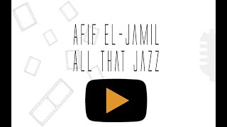 Afif El-Jamil - All That Jazz