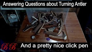 Answering questions about Turning Antler while Turning a Slimline click pen