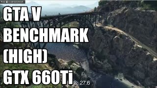 GTA V Benchmark (High) GTX-660Ti + i7-3770k