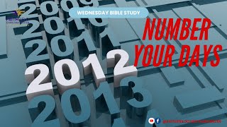 NUMBER YOUR DAYS | WEDNESDAY BIBLE STUDY | REV. NII LARYEA BOTCHWAY