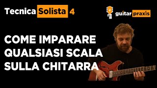 Improvvisazione & Fraseggio, 4: Come Imparare Qualsiasi Scala sulla Chitarra