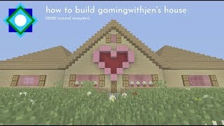 Tutorial: How To Build GamingWithJen's House (2020 Video Remastered)