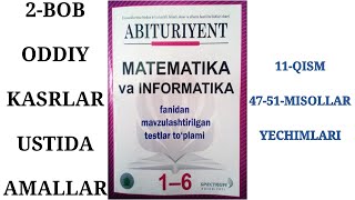 2-BOB. Butun va ratsional sonlar.  11. Oddiy kasrlar ustida amallar. 11-QISM YECHIMLARI