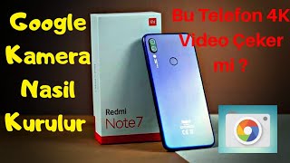 4K VIDEO REDMİ NOTE 7 Yİ COŞTURDU ( Google Kamera Rootsuz Nasıl Yüklenir. Gcam )