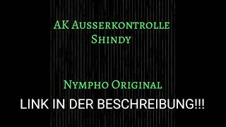 AK AUSSERKONTROLLE & SHINDY - NYMPHO ORIGINAL LEAKED