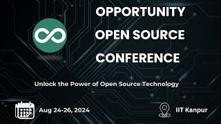 Opportunity Open Source IIT Kanpur, India - Room 1: Plenary - Sat, Aug. 24, Morning