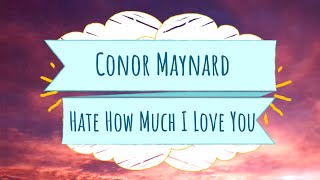 Conor Maynard - Hate How Much I Love You (Lyric Video)