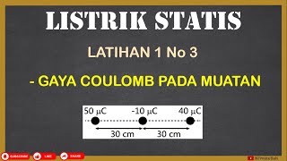 Latihan 1 Materi Listrik Statis No 3 | Resultan Gaya Coulomb Pada Tiga Muatan listrik | Fisika SMA