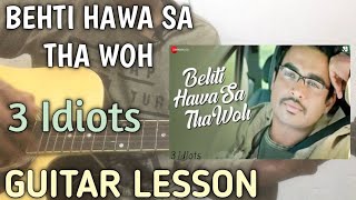 Behti Hawa Sa Tha Woh Guitar Tutorial | 3 Idiots | Shaan | Behti Hawa Sa Tha Woh Guitar Chords |