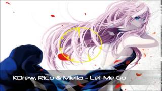 KDrew, Rico & Miella - Let Me Go (NightCore)