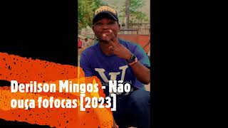 Derilson Mingos - Não ouça fofocas [2023