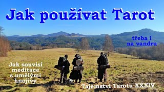 Jak používat Tarot (třeba i na vandru) a jak souvisí meditace s umělými hnojivy