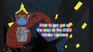 How to get out of the map in Gorilla Tag 2023 Winter Update (patched)