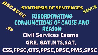 Conjunctions/Subordinating Conjunctions/ Subordinating Conjunctions of Cause/Synthesis of Sentences