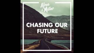 Alvar & Millas - Chasing Our Future