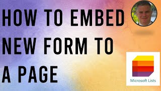 How to embed a new Microsoft List form into your SharePoint Page ?