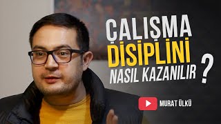 ÇALIŞMA DİSİPLİNİ NASIL KAZANILIR ?