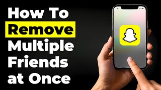 How To Remove Multiple Friends at Once SnapChat Tutorials