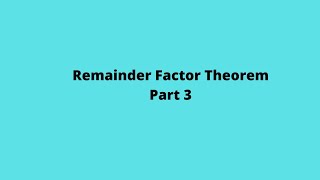 Remainder Factor Theorem (Part 3): Algebra: Functions: CAPE UNIT 1: Past Paper: Adobe MathLab