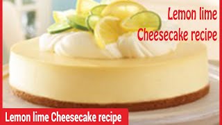 Lemon lime Cheesecake recipe