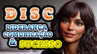 Descubra os Benefícios do DISC para o Seu Desenvolvimento Pessoal e Profissional #sucesso