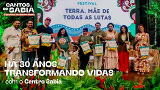 Há 30 anos transformando vidas | Cantos do Sabiá