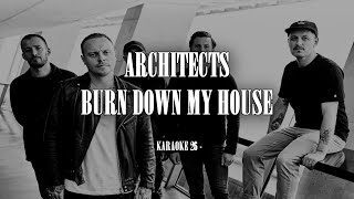 Architects - Burn Down My House - Karaoke (26) [Instrumental]