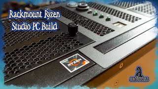 Rackmount Ryzen Audio Editing Studio VoxPro PC Build