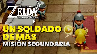 Zelda Echoes of Wisdom - Misión Secundaria: Un Soldado Más