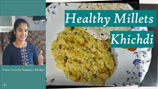 Healthy Millets Khichadi Recipe I Millets Recipe I Millets Khichadi for Diabetics & Weight control