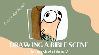 Drawing a Bible scene in my sketchbook!