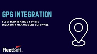 Fleetsoft GPS Integration and Fault Codes (DTCs) Module