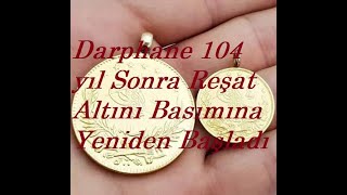 Darphane 104 yıl Sonra Reşat Altını Basımına Yeniden Başladı Reşat ALTININ  Özellikleri