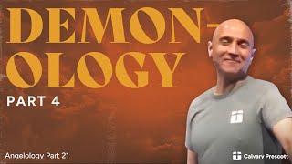 Demonology, Part 4 | Angelology, Part 21 | Pastor Raj Ahuja