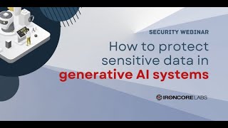 How to Protect Sensitive Data in Generative AI Systems