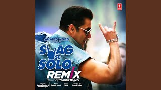 Swag Se Solo Remix (Remix By Tanishk Bagchi)