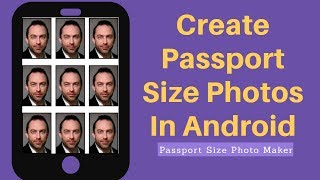 How To Create Passport Size Photos in Android Phone - Passport Photo App