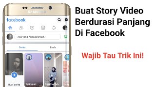 Cara Buat Story Video Berdurasi Panjang Di Facebook, Begini Caranya!