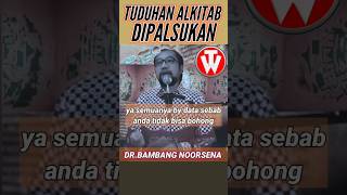 TUDUHAN ALKITAB DIPALSUKAN #kotbah #bambang #gbi #gsjs #katolik #kristen #gms #gab #gksi #bethany