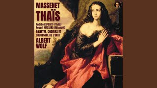 Récitatif et Air de Thaïs : Ah, je suis seule... Dis-moi que je suis belle - Acte II - Premier...