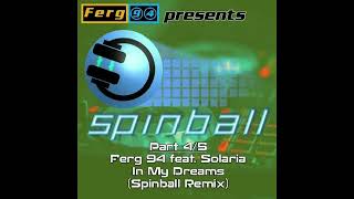 Ferg 94 feat  Solaria - In My Dreams 2023 (Spinball Remix)