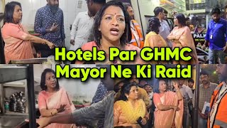 GHMC Mayor Gadwal Vijayalakshmi Ne Food Safety Department Ke Saath Restaurants Par Ki Raid.hyderabad