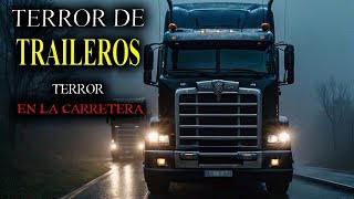 5 Relatos de TERROR de TRAILEROS en CARRETERA | Historias Reales