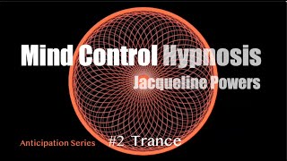 Anticipation of Trance | Mind Control series #2 | Jacqueline Powers Hypnosis