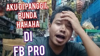 fb pro lagi rame, temen saya bunda bunda