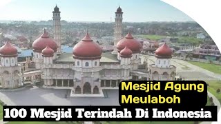 100 MASJID TERINDAH INDONESIA | MASJID AGUNG MEULABOH