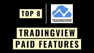 TradingView - Top 8 Features Of TradingView Paid Account in 2023