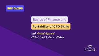 Basics of Finance and Portability of CFO Skills with Arvind Agarwal, CFO at PayU India | SoF Clips